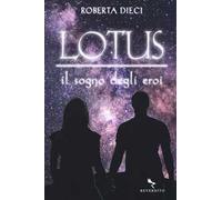 Il sogno degli eroi. Lotus