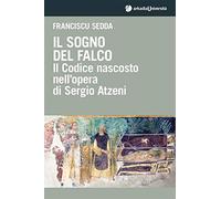 Il sogno del falco. Il codice nascosto nell'opera di Sergio Atzeni