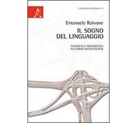 Il sogno del linguaggio. Filosofia e matematica in Ludwig Wittgenstein