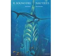 Il sogno del Nautilus. Ediz. a colori