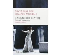 Il sogno del teatro. Cronaca di una passione