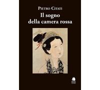 Il sogno della camera rossa - Citati Pietro