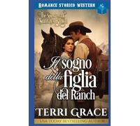 Il sogno della figlia del ranch: Romance storico western