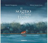 Il sogno della tigre. Ediz. a colori