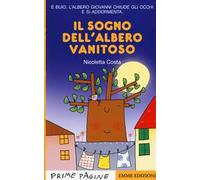 Il sogno dell'albero vanitoso. Stampatello maiuscolo. Ediz. a colori