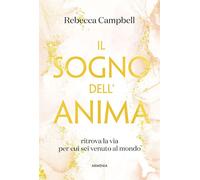 IL SOGNO DELL'ANIMA. RITROVA LA VIA PER CUI SEI VENUTO AL MONDO - CAMPBELL
