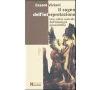 Il sogno dell'interpretazione. Una critica radicale dell'ideologia psicanalitica