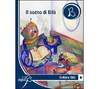 Il sogno di Bilù. Ediz. multilingue