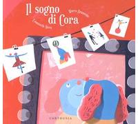 Il sogno di Cora. Ediz. a colori
