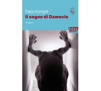 Il sogno di Damocle - Kongoli Fatos