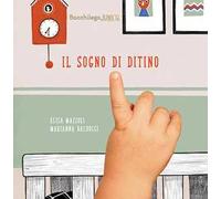Il sogno di Ditino. Ediz. illustrata