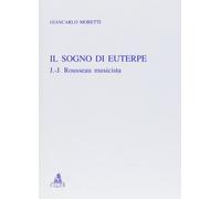 Il sogno di Euterpe. J. J. Rousseau musicista