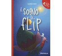 Il sogno di Flip - Urso Alessia