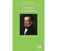 Il sogno di Giacomo. Leopardi e la scuola