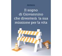 Il sogno di Giovannino che diventerà la sua missione per la vita