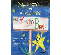 Il sogno di Kalliope. Andrà tutto bene di Sandra Pasotti, 2020, Youcanprint