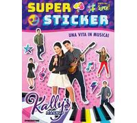 Il sogno di Kally continua! Kally's Mashup. Super sticker. Ediz. a colori