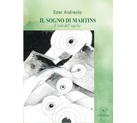 Il sogno di Martins. Il volo dell'aquila