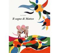 Il sogno di Matteo. Ediz. a colori