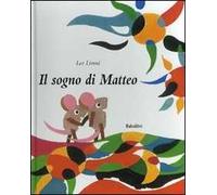 Il sogno di Matteo. Ediz. illustrata