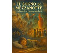 Il Sogno di Mezzanotte: Solitunedì ed i quattro guardiani