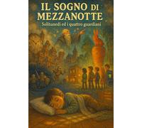 Il Sogno di Mezzanotte: Solitunedì ed i quattro guardiani