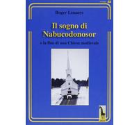 Il sogno di Nabucodonosor. Fine della chiesa cattolica medievale - Lenaers Roger