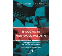 Libri Carlotta Ciarrapica / Bizzozero Andrea - Il Sogno Di Pier Paolo Pasolini.