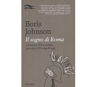 Il sogno di Roma. La lezione dell'antichità per capire l'Europa di oggi