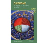 Il sogno di Scipione-Il fato. Testo latino a fronte