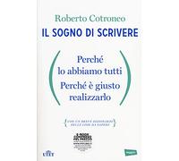 Il sogno di scrivere. Perché lo abbiamo tutti. Perché è giusto realizzarlo. Con e-book