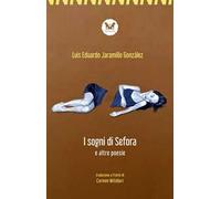 Il sogno di Sefora e altre poesie. Testo spagnolo a fronte. Ediz. bilingue