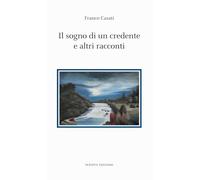 Il sogno di un credente e altri racconti