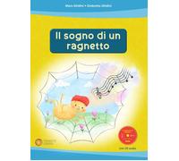 Il sogno di un ragnetto. Ediz. illustrata. Con CD-Audio [Paperback] [Sep 04, 202