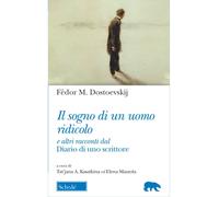 Il sogno di un uomo ridicolo e altri racconti dal «Diario di uno scrittore...