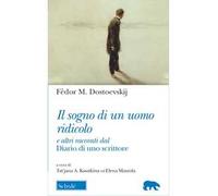 Il sogno di un uomo ridicolo e altri racconti dal «Diario di uno scrittore»