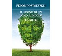 Il sogno di un uomo ridicolo. La mite