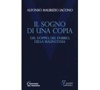 Il sogno di una copia. Del doppio, del dubbio, dell malinconia