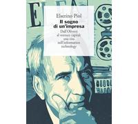 Il sogno di un'impresa. Dall'Olivetti al venture capital: una vita nell'in...