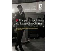 Il sogno e la politica da Roosevelt a Obama. Il futuro dell'America nella comunicazione politica dei democrats