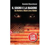 Il sogno e la ragione. Da Harlem a Black Lives Matter. Con DVD video