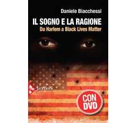 Il sogno e la ragione. Da Harlem a Black Lives Matter. Con DVD video