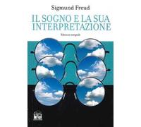 Il sogno e la sua interpretazione. Ediz. integrale