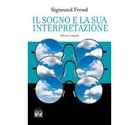 Il sogno e la sua interpretazione. Ediz. integrale