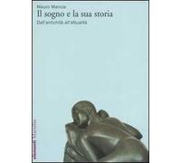 Il sogno e la sua storia. Dall'antichità all'attualità