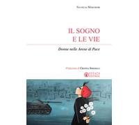 Il sogno e le vie. Donne nelle arene di pace
