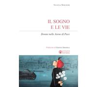 Il sogno e le vie. Donne nelle arene di pace