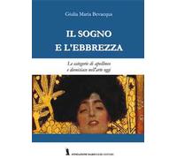 Il sogno e l'ebbrezza. Le categorie di apollineo e dionisiaco nell'arte oggi