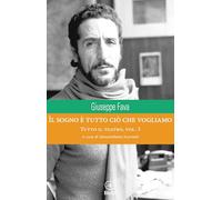Il sogno è tutto ciò che vogliamo. Tutto il teatro (Vol. 3)