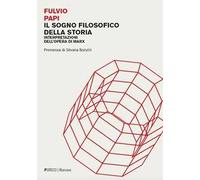 Il sogno filosofico della storia. Interpretazioni dell'opera di Marx